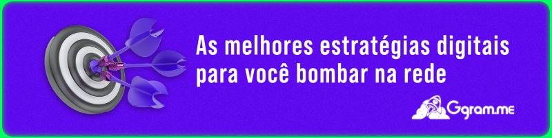 As melhores estratégias digitais para você bombar na rede